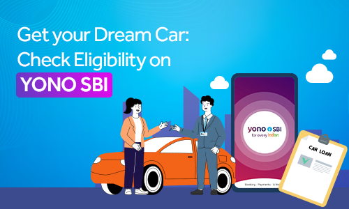 car-loan-eligibility-in-india-explore-yono-sbi-for-more-1
